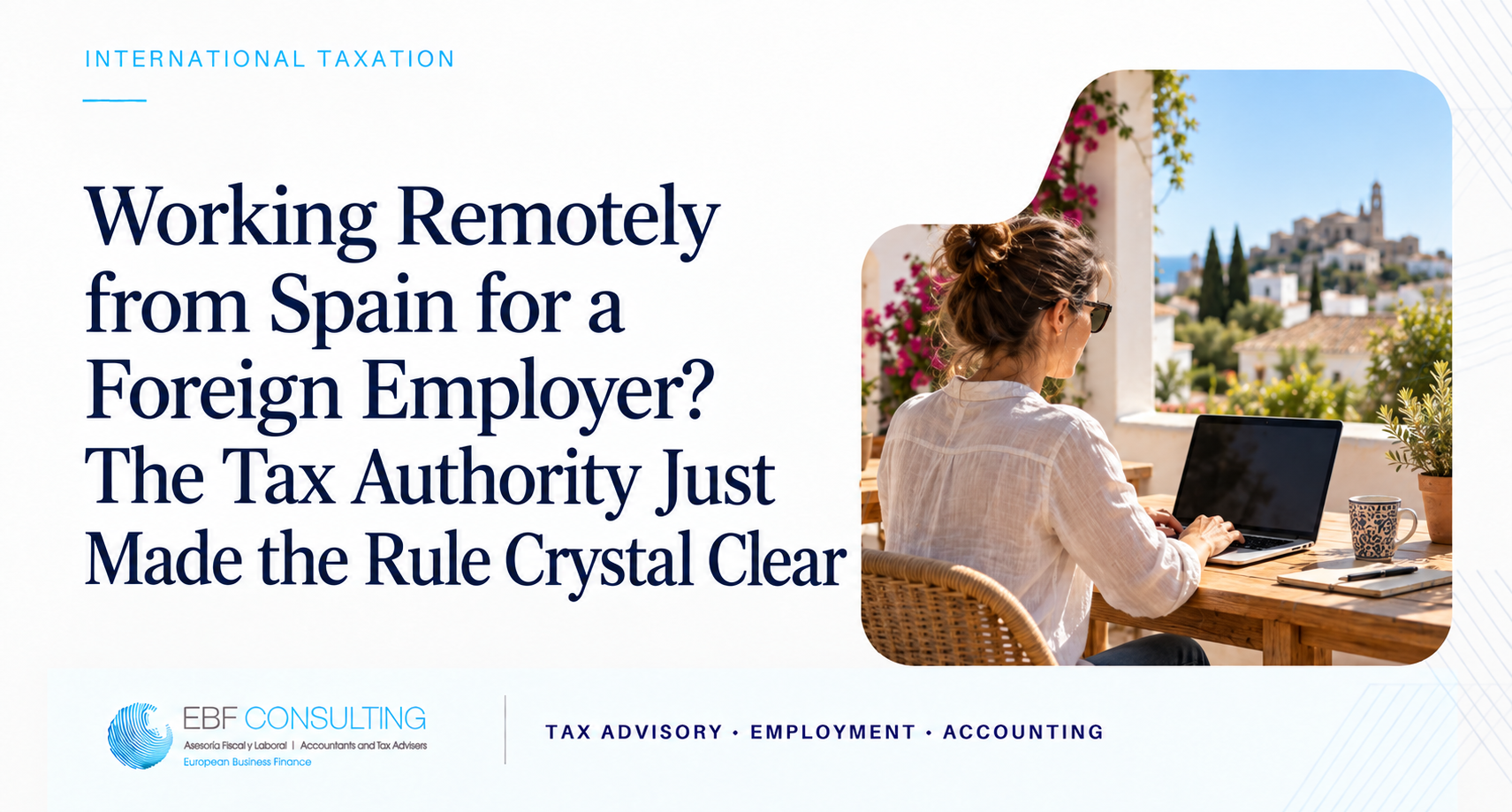 Working Remotely from Spain for a Foreign Employer? The Tax Authority Just Made the Rule Crystal Clear