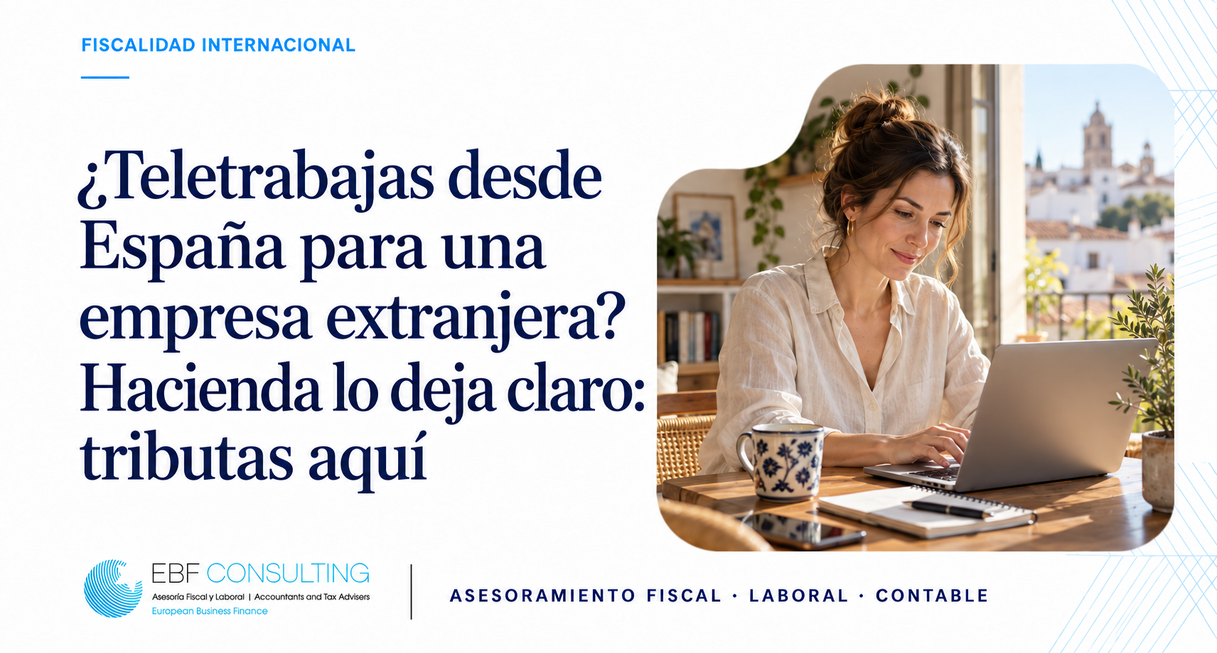 Working Remotely from Spain for a Foreign Employer? The Tax Authority Just Made the Rule Crystal Clear