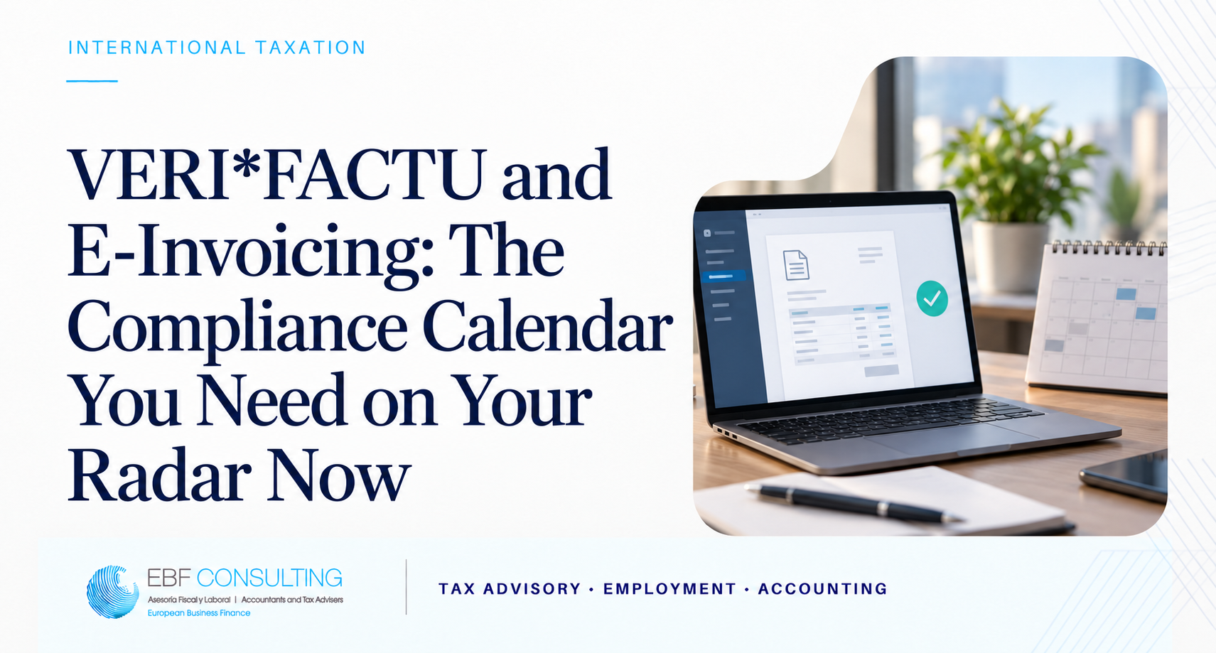 VERI*FACTU and E-Invoicing: The Compliance Calendar You Need on Your Radar Now